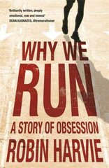 Why We Run: A Story of Obsession цена и информация | Книги о питании и здоровом образе жизни | pigu.lt