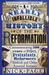 A Nearly Infallible History of the Reformation kaina ir informacija | Istorinės knygos | pigu.lt