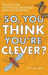 So, You Think You're Clever?: Taking on The Oxford and Cambridge Questions kaina ir informacija | Istorinės knygos | pigu.lt