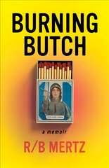 Burning Butch цена и информация | Биографии, автобиогафии, мемуары | pigu.lt