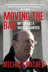 Moving the Bar: My Life as a Radical Lawyer kaina ir informacija | Biografijos, autobiografijos, memuarai | pigu.lt