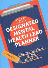 Designated Mental Health Lead Planner: A Guide and Checklist for the School Year kaina ir informacija | Socialinių mokslų knygos | pigu.lt