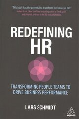 Redefining HR: Transforming People Teams to Drive Business Performance kaina ir informacija | Ekonomikos knygos | pigu.lt