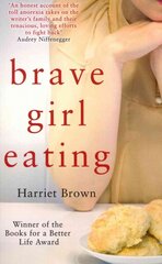 Brave girl eating: the inspirational true story of one family's battle with anorexia digital original kaina ir informacija | Saviugdos knygos | pigu.lt