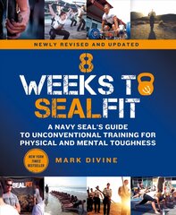 8 Weeks to Sealfit: A Navy Seal's Guide to Unconventional Training for Physical and Mental Toughness-Revised Edition kaina ir informacija | Saviugdos knygos | pigu.lt