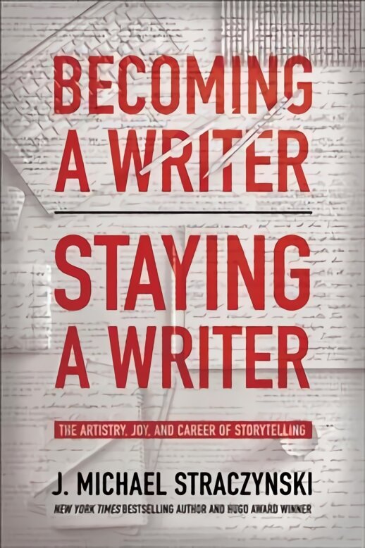 Becoming a Writer, Staying a Writer: The Artistry, Joy, and Career of Storytelling kaina ir informacija | Užsienio kalbos mokomoji medžiaga | pigu.lt