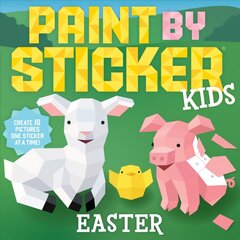 Paint by Sticker Kids: Easter: Create 10 Pictures One Sticker at a Time! цена и информация | Книги для самых маленьких | pigu.lt