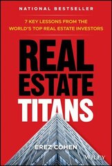 Real Estate Titans - 7 Key Lessons from the World's Top Real Estate Investors: 7 Key Lessons from the World's Top Real Estate Investors kaina ir informacija | Ekonomikos knygos | pigu.lt