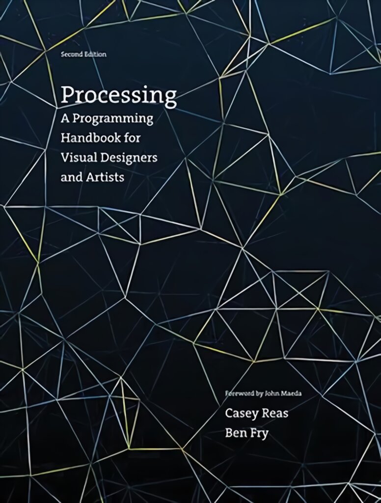 Processing: A Programming Handbook for Visual Designers and Artists second edition kaina ir informacija | Ekonomikos knygos | pigu.lt