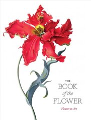 Book of the Flower: Flowers in Art цена и информация | Книги об искусстве | pigu.lt