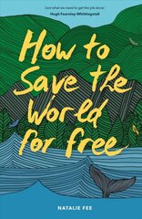 How to Save the World For Free kaina ir informacija | Socialinių mokslų knygos | pigu.lt