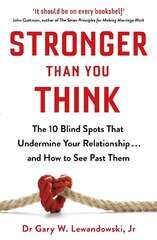 Stronger Than You Think The 10 Blind Spots That Undermine Your Relationship and How to See Past Them kaina ir informacija | Saviugdos knygos | pigu.lt