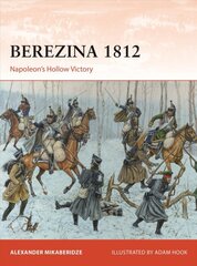 Berezina 1812: Napoleon's Hollow Victory цена и информация | Исторические книги | pigu.lt