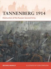 Tannenberg 1914 Destruction of the Russian Second Army kaina ir informacija | Istorinės knygos | pigu.lt