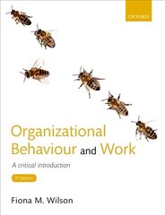 Organizational Behaviour and Work: A critical introduction 5th Revised edition kaina ir informacija | Ekonomikos knygos | pigu.lt