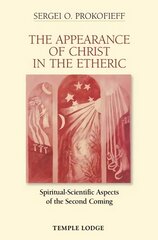 Appearance of Christ in the Etheric: Spiritual-Scientific Aspects of the Second Coming цена и информация | Духовная литература | pigu.lt