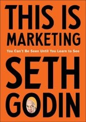 This Is Marketing: You Can't Be Seen Until You Learn to See цена и информация | Книги по экономике | pigu.lt