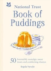 National Trust Book of Puddings: 50 Irresistibly Nostalgic Sweet Treats and Comforting Classics kaina ir informacija | Receptų knygos | pigu.lt