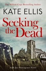 Seeking The Dead: Book 1 in the DI Joe Plantagenet crime series цена и информация | Fantastinės, mistinės knygos | pigu.lt