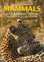 Stuarts' Field Guide to Mammals of Southern Africa: Including Angola, Zambia & Malawi 5th edition цена и информация | Книги о питании и здоровом образе жизни | pigu.lt