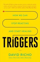 Triggers: How We Can Stop Reacting and Start Healing цена и информация | Книги по социальным наукам | pigu.lt