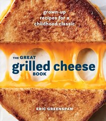 Great Grilled Cheese Book: Grown Up Recipes for a Childhood Classic kaina ir informacija | Receptų knygos | pigu.lt