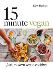 15-Minute Vegan: Fast, Modern Vegan Cooking Hardback kaina ir informacija | Receptų knygos | pigu.lt