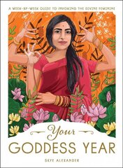 Your Goddess Year: A Week-by-Week Guide to Invoking the Divine Feminine цена и информация | Самоучители | pigu.lt