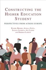 Constructing the Higher Education Student: Perspectives from across Europe цена и информация | Книги по социальным наукам | pigu.lt