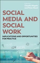 Social Media and Social Work: Implications and Opportunities for Practice kaina ir informacija | Socialinių mokslų knygos | pigu.lt