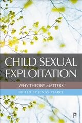 Child Sexual Exploitation: Why Theory Matters цена и информация | Книги по социальным наукам | pigu.lt