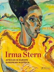Irma Stern: African in Europe - European in Africa kaina ir informacija | Knygos apie meną | pigu.lt