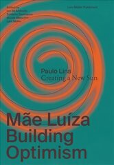 Mae Luiza: Building Optimism: Building Optimism цена и информация | Книги об архитектуре | pigu.lt