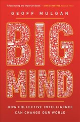Big Mind: How Collective Intelligence Can Change Our World kaina ir informacija | Socialinių mokslų knygos | pigu.lt