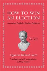 How to Win an Election: An Ancient Guide for Modern Politicians kaina ir informacija | Socialinių mokslų knygos | pigu.lt