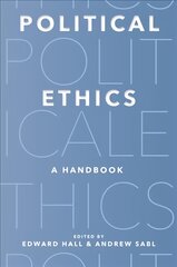 Political Ethics: A Handbook kaina ir informacija | Istorinės knygos | pigu.lt