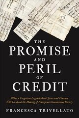 Promise and Peril of Credit: What a Forgotten Legend about Jews and Finance Tells Us about the Making of European Commercial Society kaina ir informacija | Istorinės knygos | pigu.lt