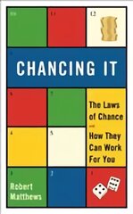 Chancing It: The Laws of Chance and How They Can Work For You Main kaina ir informacija | Ekonomikos knygos | pigu.lt