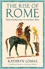 Rise of Rome: From the Iron Age to the Punic Wars (1000 BC - 264 BC) Main kaina ir informacija | Istorinės knygos | pigu.lt