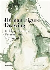 Human Figure Drawing: Drawing Gestures, Postures and Movements Hardback edition kaina ir informacija | Knygos apie meną | pigu.lt