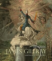 James Gillray: A Revolution in Satire цена и информация | Книги об искусстве | pigu.lt