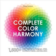 Pocket Complete Color Harmony: 1,500 Plus Color Palettes for Designers, Artists, Architects, Makers, and Educators kaina ir informacija | Knygos apie meną | pigu.lt
