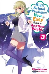 High School Prodigies Have It Easy Even in Another World!, Vol. 3 light novel kaina ir informacija | Fantastinės, mistinės knygos | pigu.lt