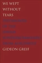 We Wept Without Tears: Testimonies of the Jewish Sonderkommando from Auschwitz цена и информация | Исторические книги | pigu.lt