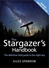 Stargazer's Handbook: An Atlas of the Night Sky цена и информация | Книги по фотографии | pigu.lt