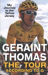 Tour According to G: My Journey to the Yellow Jersey kaina ir informacija | Biografijos, autobiografijos, memuarai | pigu.lt