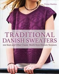 Traditional Danish Sweaters: 200 Stars and Other Classic Motifs from Historic Sweaters цена и информация | Книги о питании и здоровом образе жизни | pigu.lt