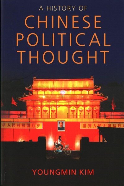 History of Chinese Political Thought - From Antiquity to the Present: From Antiquity to the Present kaina ir informacija | Socialinių mokslų knygos | pigu.lt