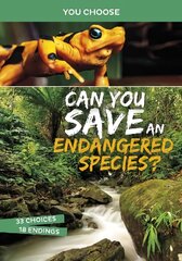 Can You Save an Endangered Species?: An Interactive Eco Adventure kaina ir informacija | Knygos paaugliams ir jaunimui | pigu.lt