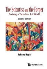 Scientist And The Forger, The: Probing A Turbulent Art World Second Edition kaina ir informacija | Knygos apie meną | pigu.lt